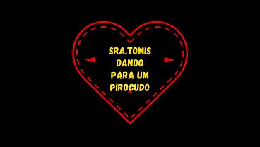 Pirocudo fode a gostosa da Sra.Tomis
